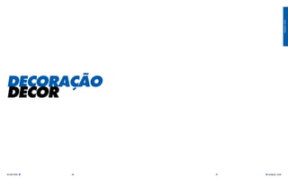 DECORAÇÃO / DECOR
DECORAÇÃO
DECOR




SAO PAULO GUIDE   186   187   DECORAÇÃO / DECOR
 