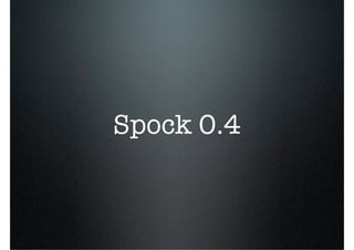 Spock 0.4
 