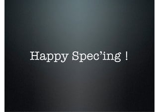Happy Spec’ing !
 