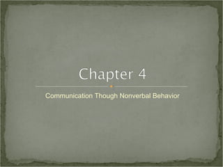 Communication Though Nonverbal Behavior 