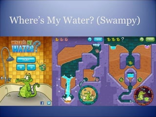 Where’s My Water? (Swampy)
 