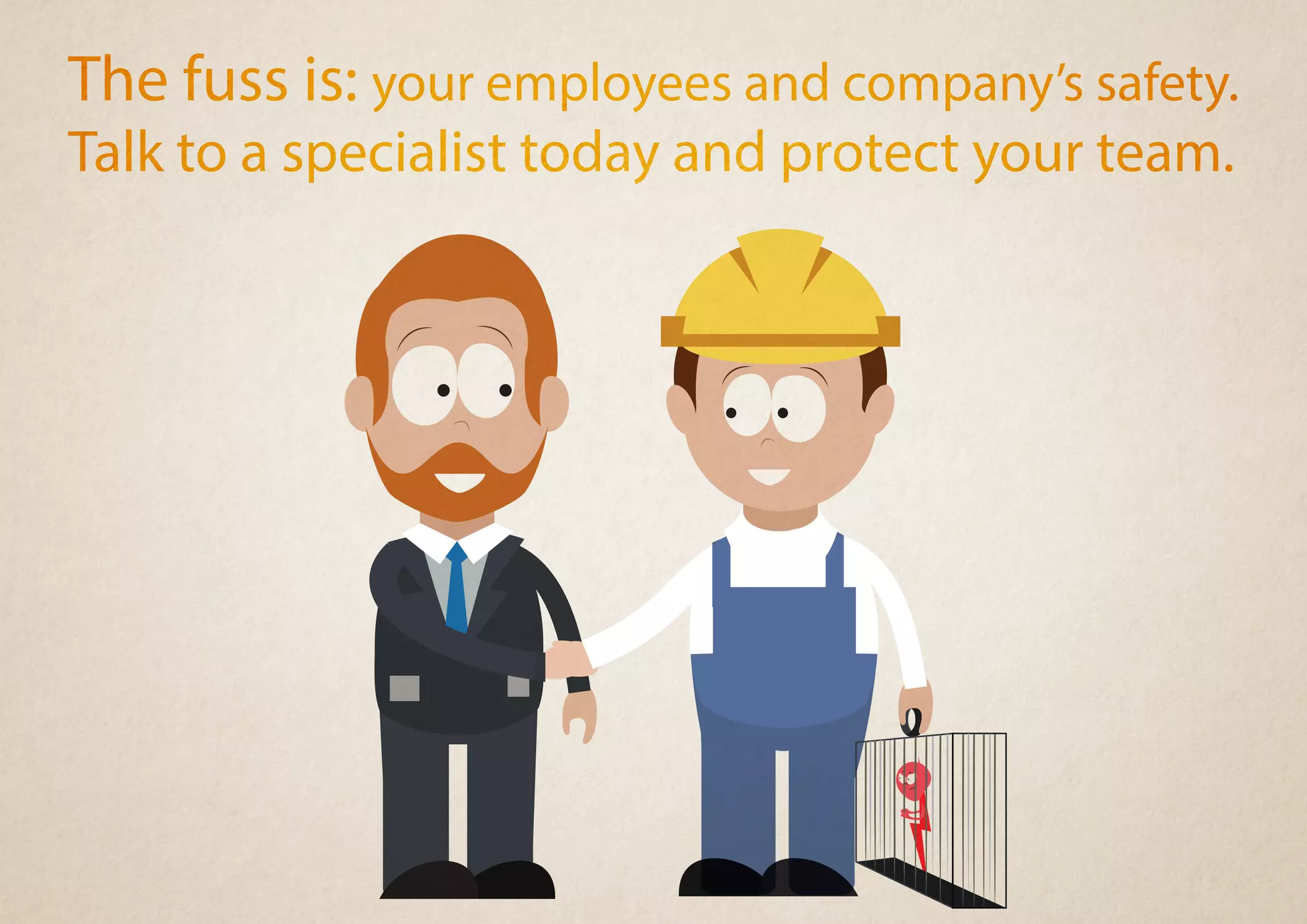 The fuss is: your employees and company’s safety.
Talk to a specialist today and protect your team.
 