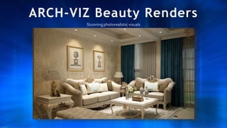 ARCH-VIZ Beauty Renders
Stunning photorealistic visuals
 