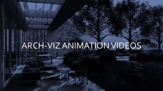 ARCH-VIZ ANIMATIONVIDEOS
 