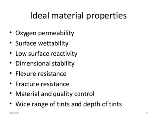 Ideal material properties
• Oxygen permeability
• Surface wettability
• Low surface reactivity
• Dimensional stability
• F...