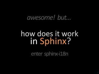 awesome!  but… how does it work in Sphinx?enter  sphinx-i18n26