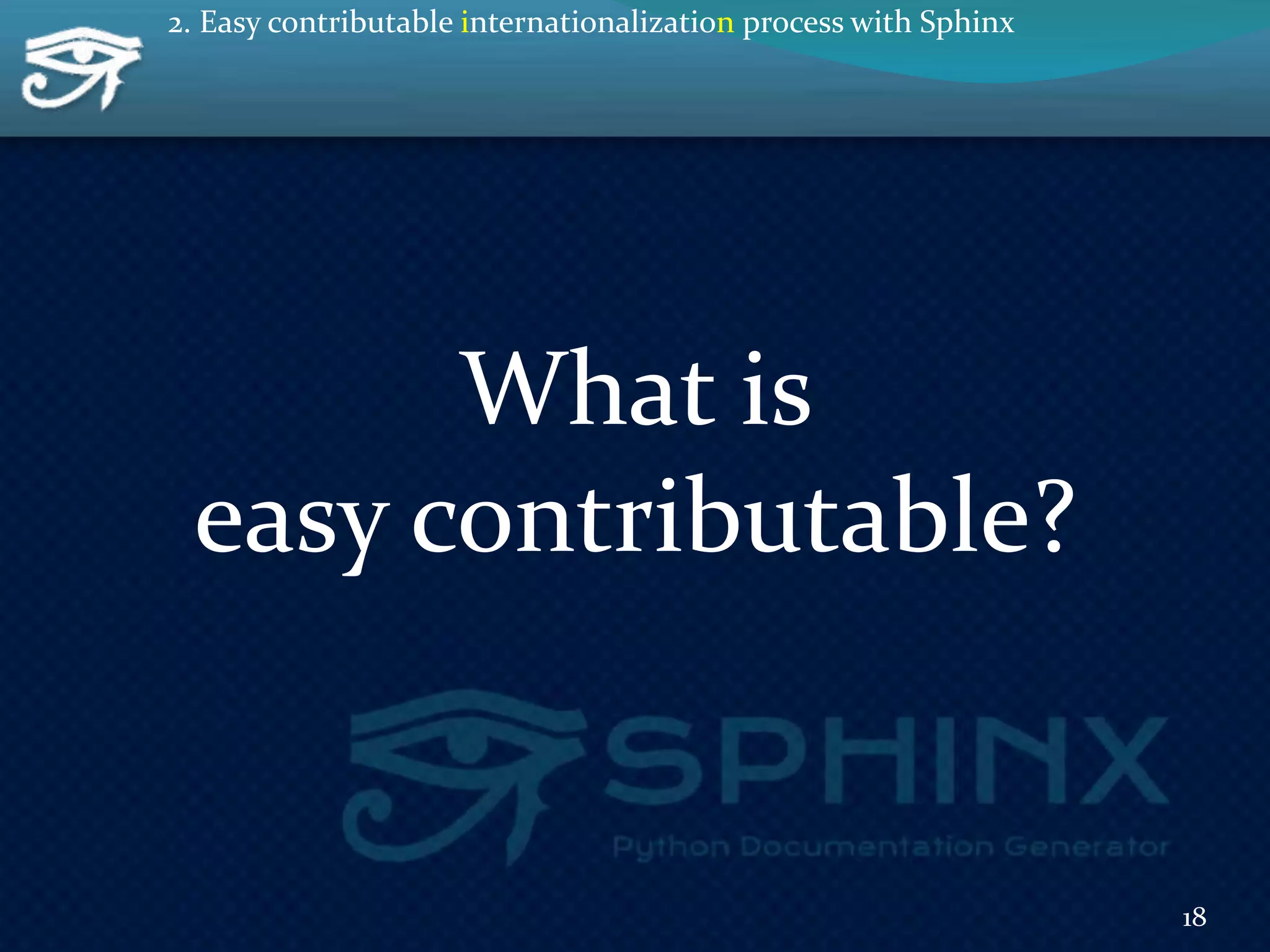 What is
easy contributable?
18
2. Easy contributable internationalization process with Sphinx
 