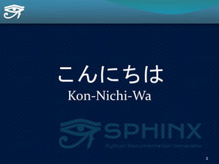こんにちは
Kon-Nichi-Wa
2
 