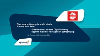 Eine smarte Lösung ist mehr als die
Summe ihrer Teile:
Effiziente und sichere Digitalisierung
beginnt mit einer holistisch...