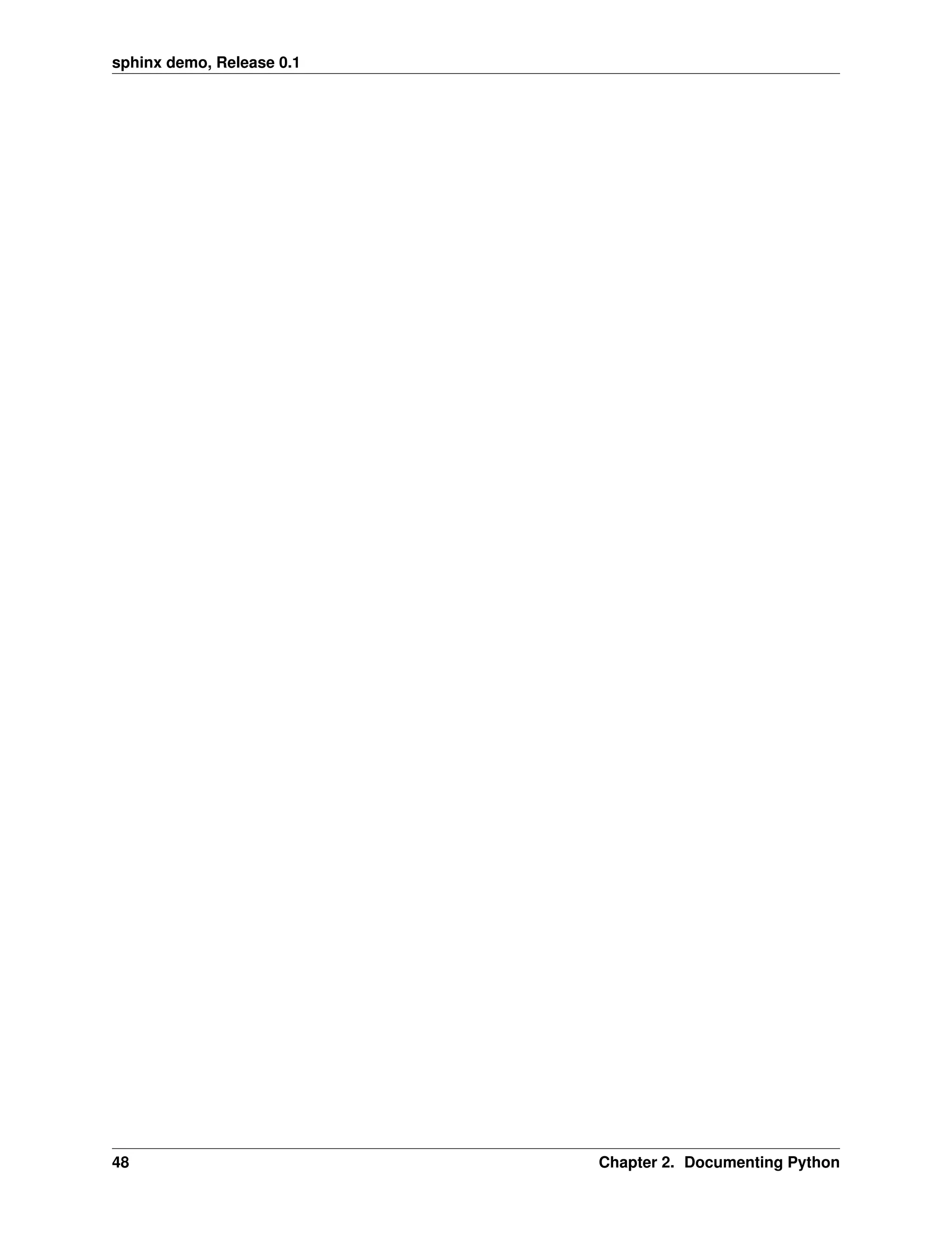 sphinx demo, Release 0.1




48                         Chapter 2. Documenting Python
 