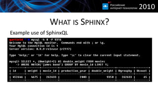 WHAT IS SPHINX?
Example use of SphinxQL
 