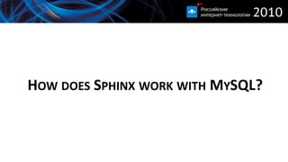 HOW DOES SPHINX WORK WITH MYSQL?
 