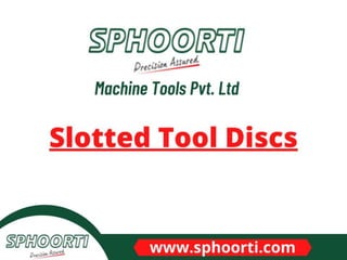 Sphoorti slotted tool disc