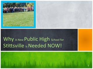  	
  	
  
Why	
  A	
  New	
  Public	
  High	
  School	
  for	
  
S56sville	
  is	
  Needed	
  NOW!
1	
  
 