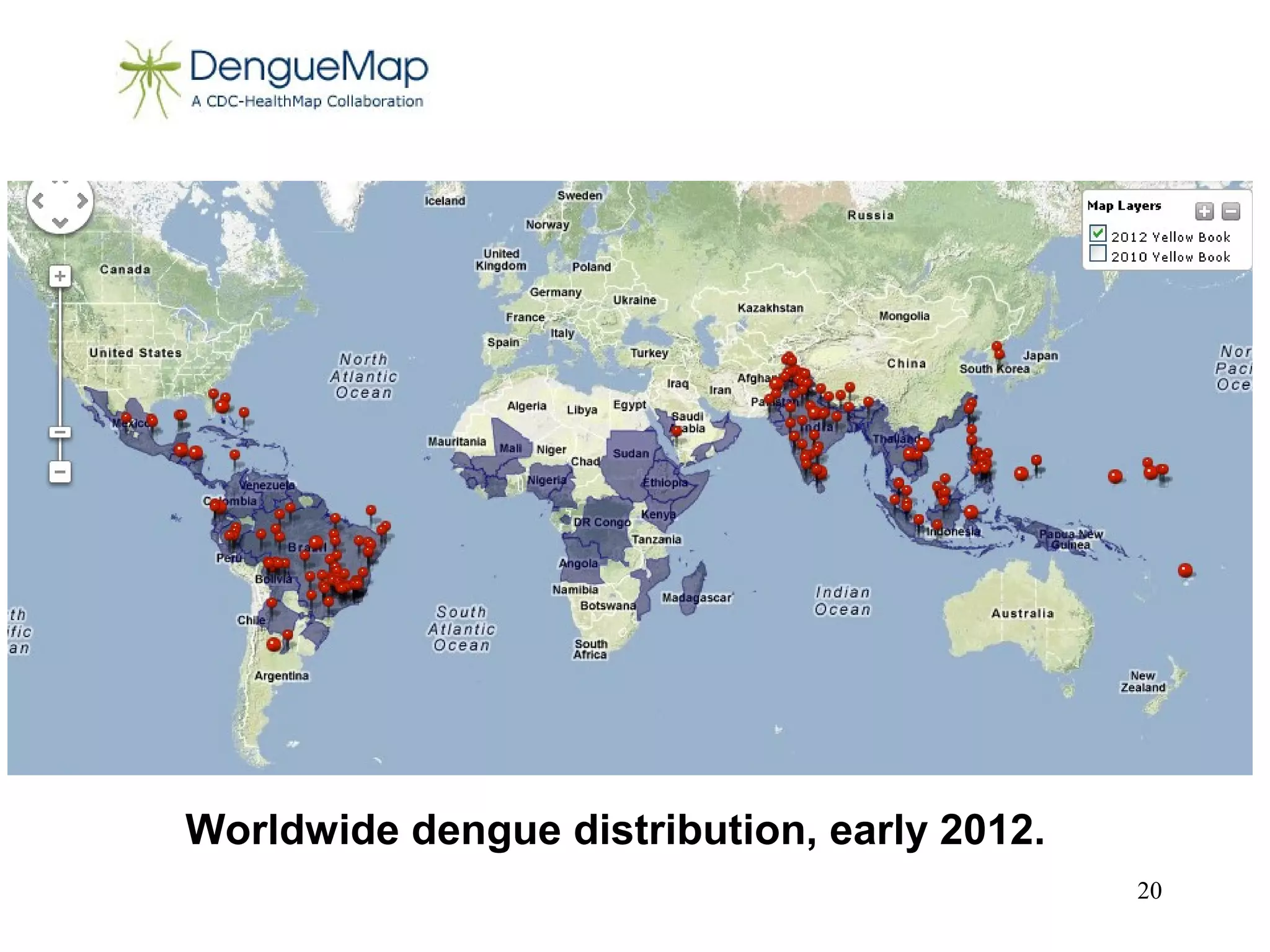 Worldwide dengue distribution, early 2012.
20

 