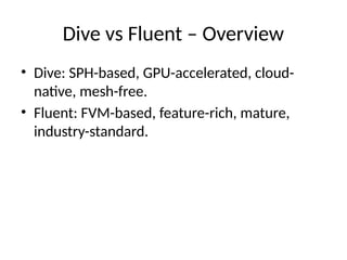 SPH_vs_FVM_Dive_vs_Fluent_Presentation.pptx