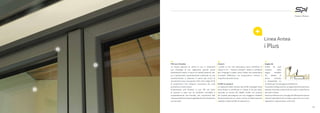 PVC eco-friendly
La nostra gamma di infissi in pvc è realizzata
con l’impiego di pvc rigenerato (quindi senza
plastificanti tossici e tracce di metalli pesanti) che,
pur mantenendo assolutamente inalterate le sue
caratteristiche, è ottenuto in parte dal riciclo di
serramenti in pvc recuperati a fine vita e dagli sfridi
di produzione che vengono reimmessi nel ciclo
produttivo di estrusione.
Acquistando una finestra in pvc SPI sei certo
di portare a casa tua un prodotto riciclabile e
completamente eco-friendly che contribuirà alla
riduzione dell’immissione globale di Co2 e di plastica
sul mercato.
Clima S
I profili in Pvc che utilizziamo sono certificati in
classe S (S = “Severe climate”), ideali e certificati
per l’impiego in paesi come l’ltalia che presentano
un’ampia differenza tra temperature minime e
massime durante l’anno.
Profili in classe A
Lo spessore delle camere dei profili impiegati nella
linea Antea è certificato in Classe A (la più alta),
secondo la norma EN 12608. Profili con camere
più spesse equivalgono ad una maggiore stabilità
dimensionale ed un minor rischio di deformazione
rispetto a stessi profili di classe B o C.
Soglia 3G
Antea 76 può
contare sulla
soglia modello
3G, dotata di
pinna centrale
e disponibile su
richiesta per la tipologia portafinestra.
In questa configurazione, la soglia diventa elemento
saldato, donando uniformità nei colori e nelle forme
all’intero infisso.
Sottoilprofilotecnico,lasoglia3Goffreperformance
isolanti equivalenti ad un telaio a giro ma con minor
ingombro in altezza (pari a 40 mm).
Linea Antea
i Plus
40mm
76mm
23
 