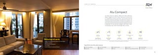 Alu Compact
Una delle parole più ripetute e diffuse nel mondo dell’interior
design è l’aggettivo minimal. È facile innamorarsi a prima vista di
un complemento d’arredo essenziale e senza fronzoli. Ma cosa
trasmette una finestra dal design minimalista? Alu Compact, con
il suo telaio snello e la ferramenta a scomparsa, è perfetta per chi
ama ordine e praticità senza però tralasciare l’aspetto funzionale.
È disponibile con due particolari tipologie d’anta, Retrò e Ferro,
una dal design retrò e l’altra inspirata agli infissi in acciaio.
* valore calcolato su una finestra anta singola dim. 1230x1480 mm
Specifiche tecniche del sistema
STRUTTURA ESTERNA
Alluminio
PROFONDITÀ TELAIO
76 mm
STRUTTURA INTERNA
Alluminio
CAVA VETRO
30 mm(di serie), 36 mm, 40 mm
TELAI DISPONIBILI	
L - Z 27 mm
Dotazioni di serie
• Doppio vetro temperato selettivo con gas argon
• Canalina termica
• Ferramenta a scomparsa
• Anta ribalta
• Leva di sblocco su anta secondaria
L I N E A A L L U M I N I O
Uw fino a 1,0
(con Ug = 0,5W/mqK)*
vetro fino a
43 dB
Classe 4
(min 1 - max 4)*
Classe 8A
(min 1 - max 9)
Classe C3
(min 1 - max 5)
Isolamento
termico Uw
Permeabilità
all’aria
Resistenza
al vento
Tenuta alle infiltrazioni
d’acqua
Isolamento
acustico
39
 