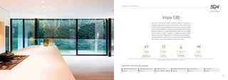 Visio 130
Visio 130 è il sistema per alzanti-scorrevoli capace di soddisfare le
aspettative degli utilizzatori intermini di qualità, elevato isolamento e
facilitàdiutilizzo.Ilsistemaoffresoluzioniinnovativeedesteticamente
attraenticapacidiregalarelamassimaluminositàagliambientiinterni.
Visio130èrealizzatoconsogliaribassata,permigliorarel’accessibilità
ai locali interni di edifici e abitazioni. In aggiunta, questo robusto
sistema consente di realizzare porte scorrevoli di grandi dimensioni,
con ante pesanti fino a 300 Kg l’una. Disponibile anche nelle versioni
Visio 130 Slim e Visio 130 Essential con nodi centrali ridotti.
L I N E A S C O R R E V O L I
LARGHEZZA VISIBILE TELAIO
35 mm
LARGHEZZA VISIBILE ANTA
94 mm
SEZIONE CENTRALE
50mm-69mm–98mm
PROFONDITÀCOSTRUTTIVATELAIO
139 mm
ALTEZZA SOGLIA
20 mm
CAVA VETRO
30 mm
Specifiche tecniche del sistema
Isolamento
termico Uw
Uw fino a 1,2
(con Ug = 0,6W/mqK)*
Permeabilità
all’aria
Classe 4
(min 1 - max 4)*
Tenuta alle infiltrazioni
d’acqua
Classe 8A
(min 1 - max 9)
Resistenza
al vento
Classe C3
(min 1 - max 5)
* valore calcolato su alzante a due ante 3.000 mm L x 2.400 mm H
49
 