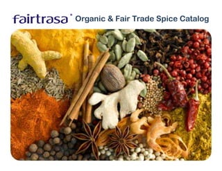 ®
    Organic & Fair Trade Spice Catalog
 