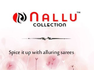 Spice it up withalluringsarees
 