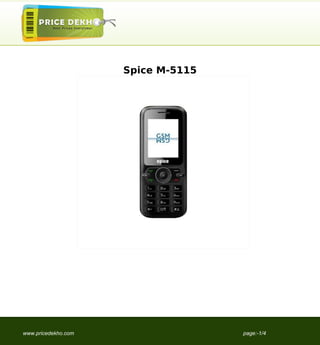 Spice M-5115




www.pricedekho.com                  page:-1/4
 