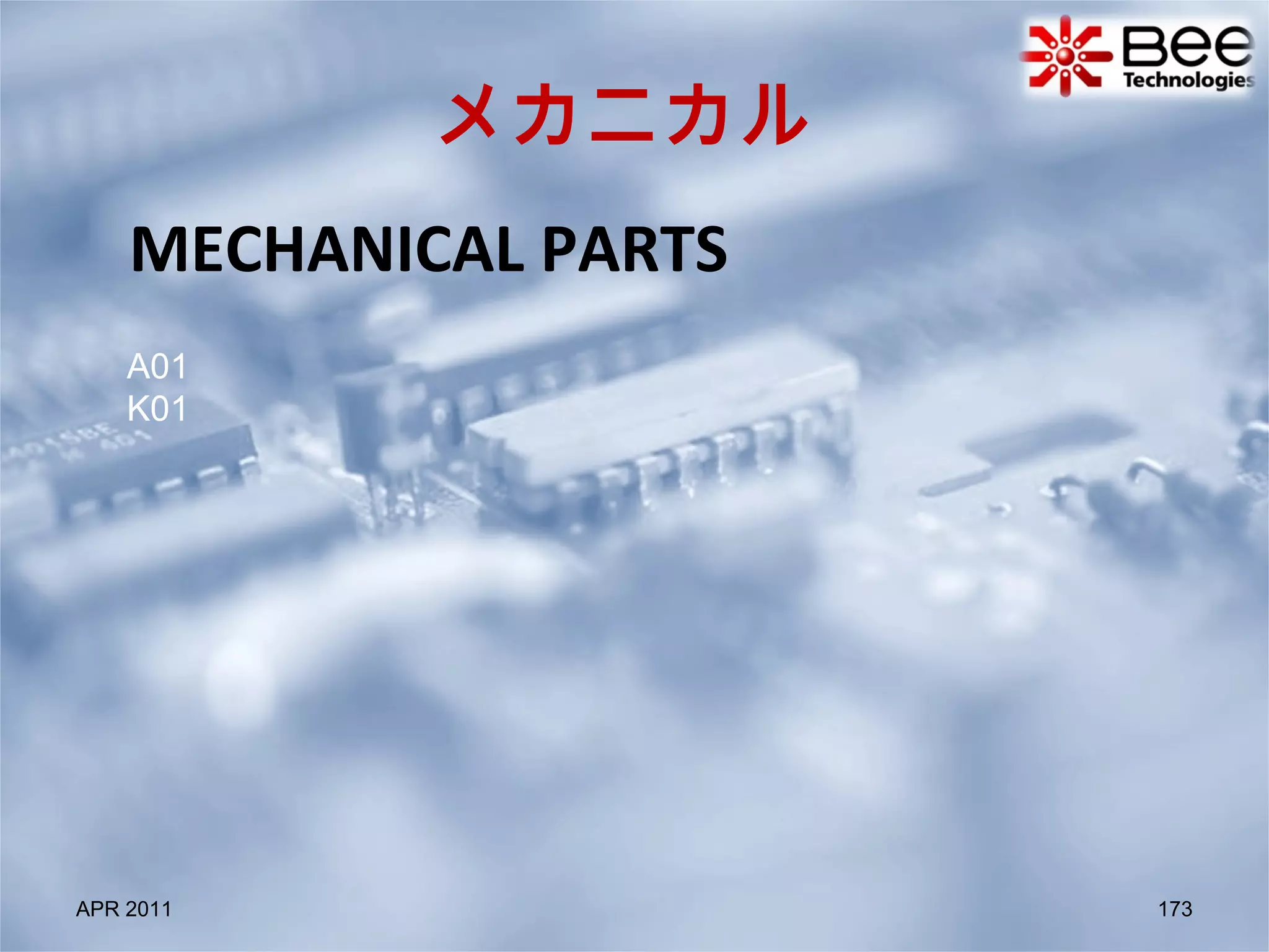 MECHANICAL PARTS  APR 2011 メカニカル  A01 K01 