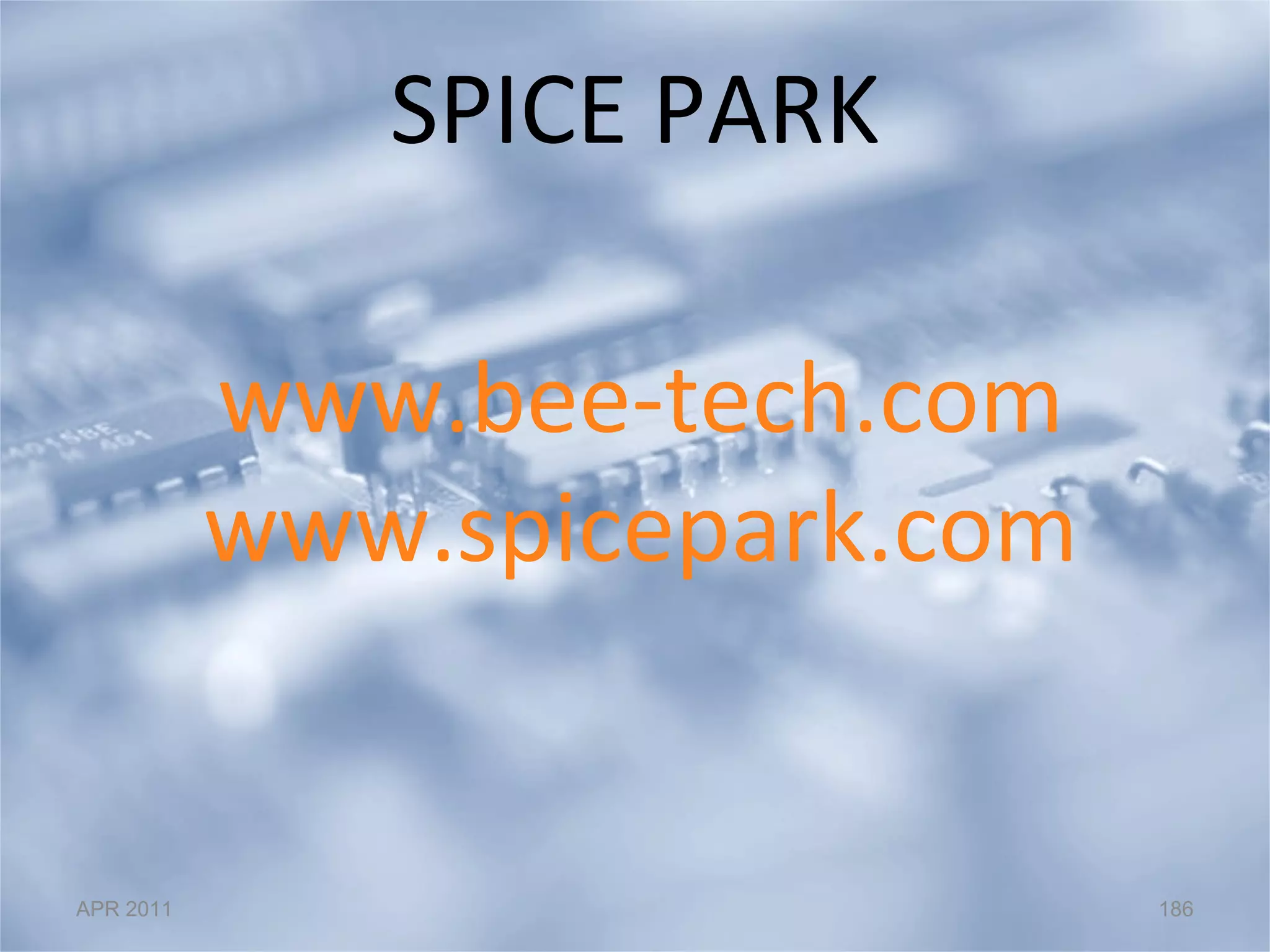 www.bee-tech.com www.spicepark.com APR 2011 SPICE PARK 