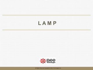 207
207
All Rights Reserved Copyright (C) Bee Technologies Inc.
L A M P
 