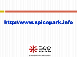 31
31
http://www.spicepark.info
All Rights Reserved Copyright (C) Bee Technologies Inc.
 
