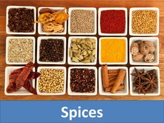 Spices
 