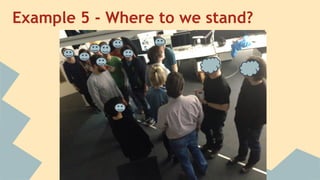 Example 5 - Where to we stand? 
 