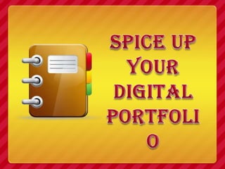 Spice up your Digital Portfolio 