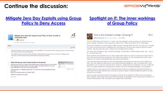 Continue the discussion:
Spotlight on IT: The inner workings
of Group Policy
Mitigate Zero Day Exploits using Group
Policy to Deny Access
 