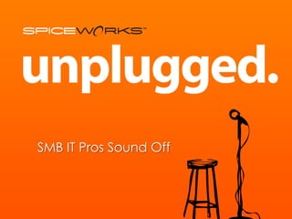 SMB IT Pros Sound Off
 
