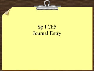 Sp I Ch5 Journal Entry 