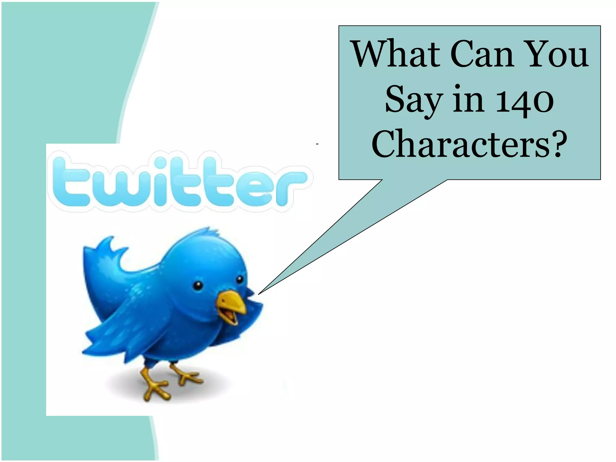 What Can You Say in 140 Characters? 