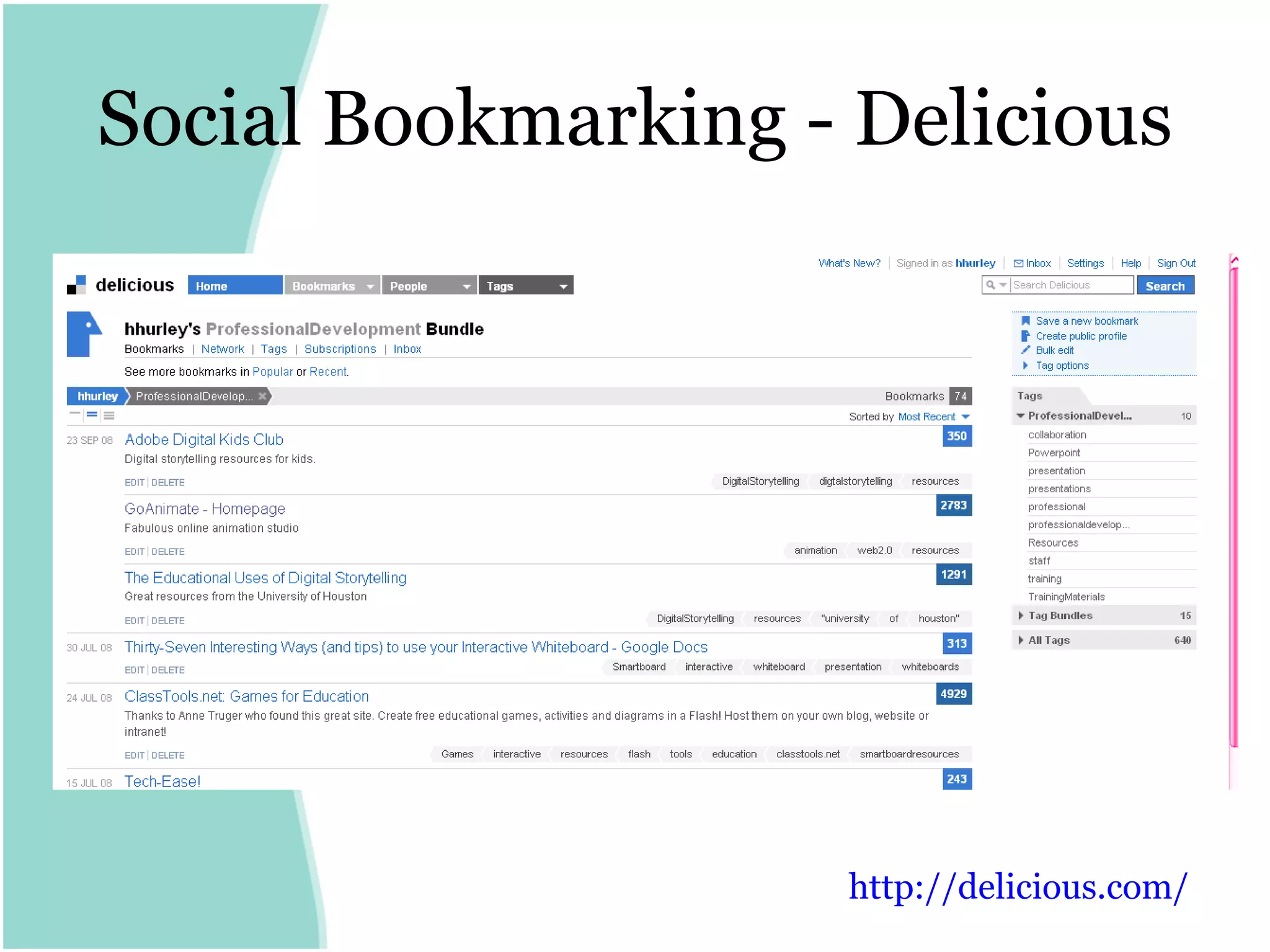 Social Bookmarking - Delicious http:// delicious.com /   