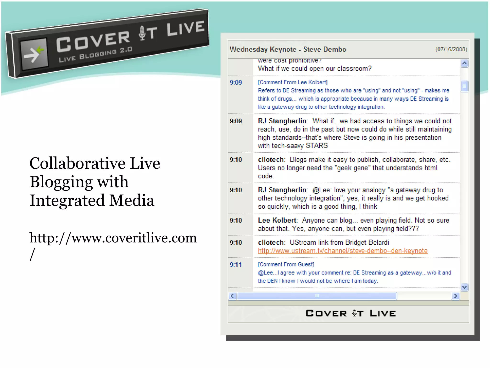 Collaborative Live Blogging with Integrated Media  http://www.coveritlive.com/  