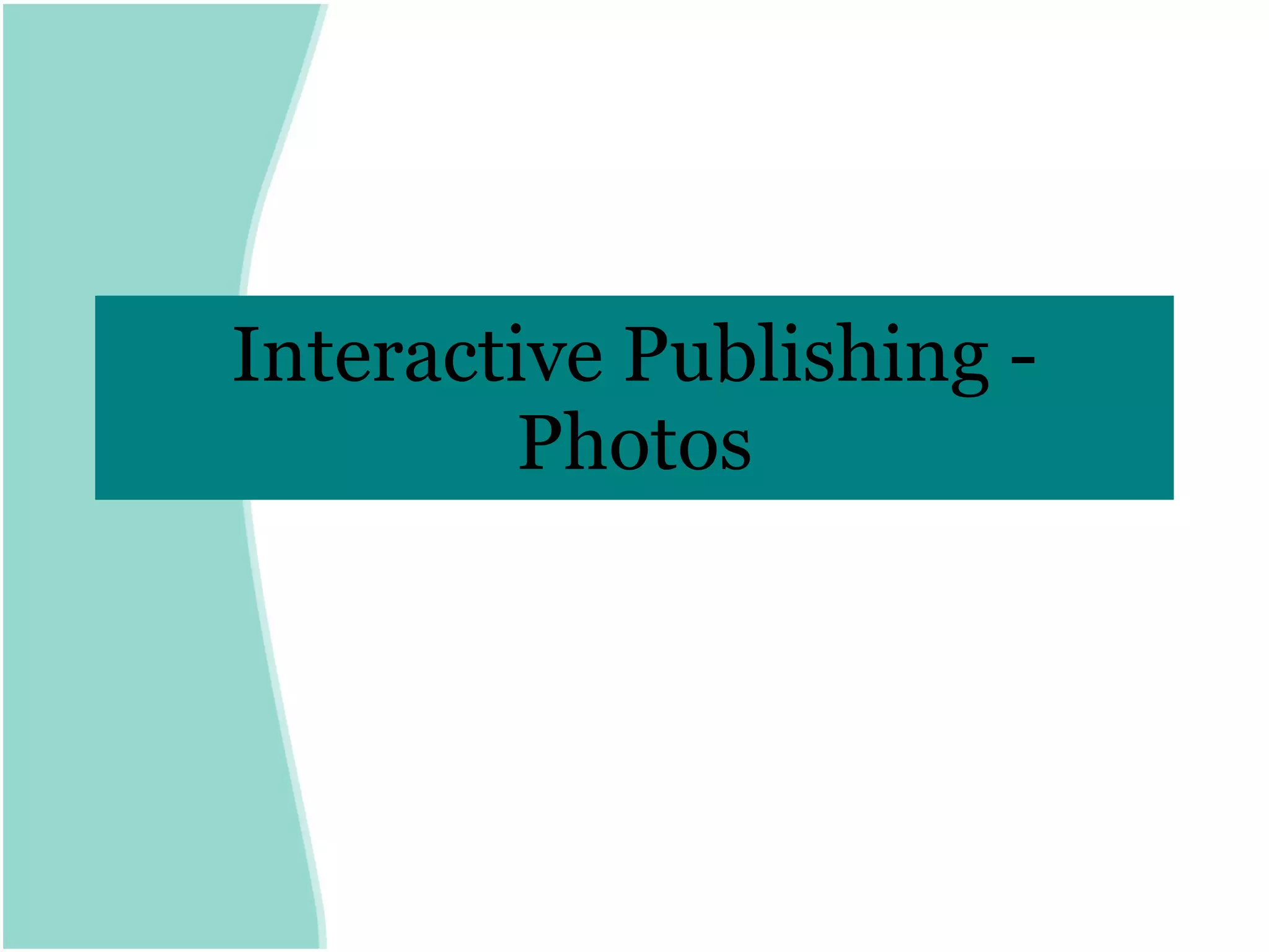 Interactive Publishing - Photos 