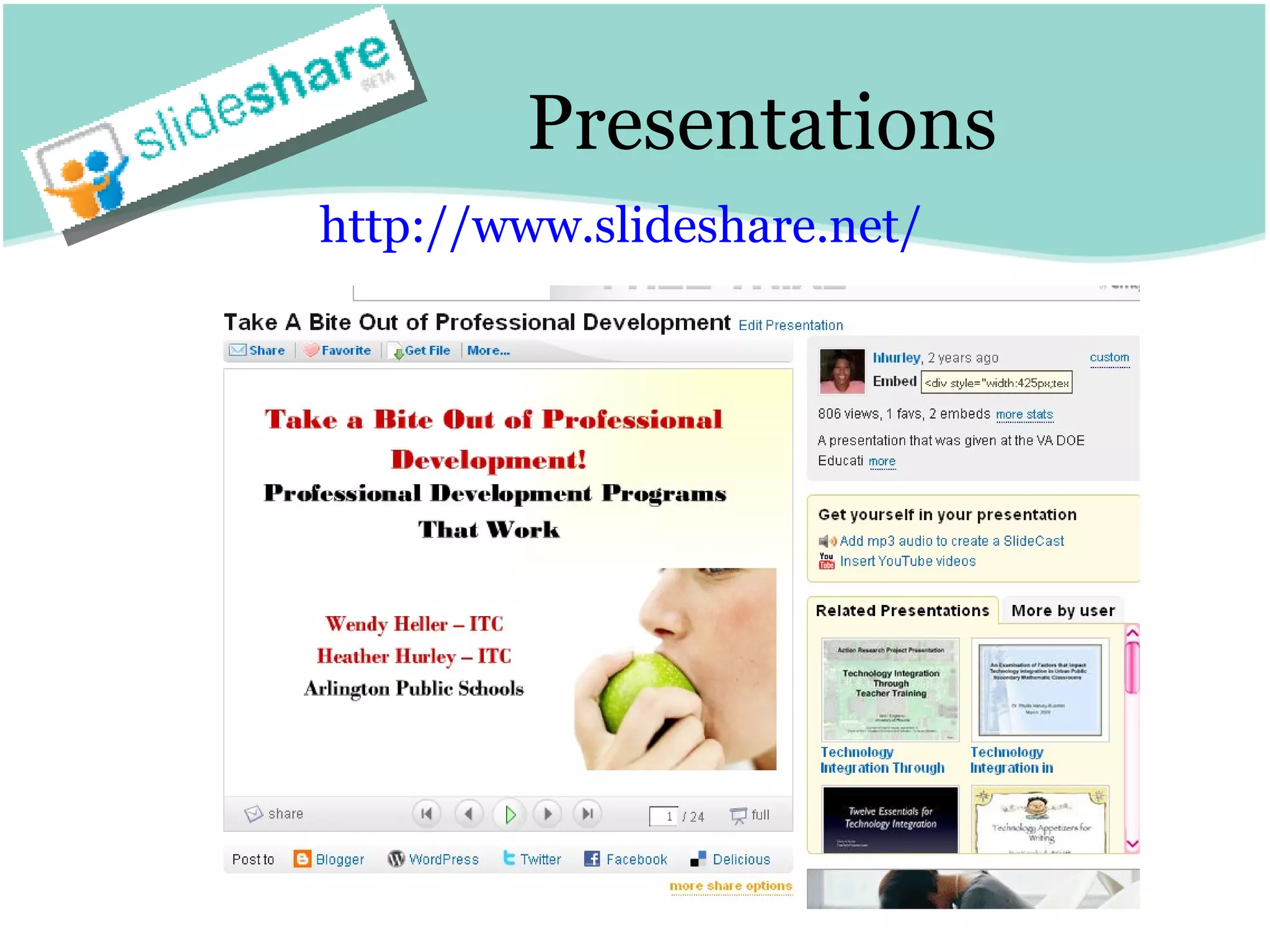 Presentations http:// www.slideshare.net /  