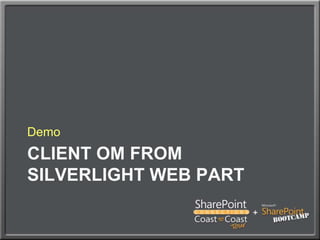 DemoClient OM from Silverlight Web Part