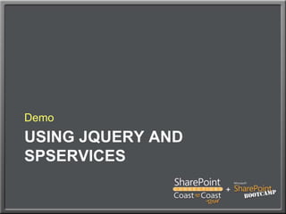 DemoUsing jQuery and SPServices