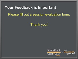 Your Feedback is ImportantPlease fill out a session evaluation form.Thank you!