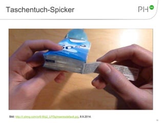 Taschentuch-Spicker 
10 
Bild: http://i.ytimg.com/vi/6-Wg2_LFf3g/maxresdefault.jpg, 8.9.2014. 
 