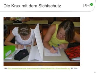 Die Krux mit dem Sichtschutz 
22 
Bild: http://www.jochenenglish.de/wordpress/wp-content/uploads/2007/10/sichtblenden.jpg, 8.9.2014. 
 