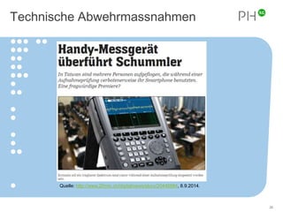 Technische Abwehrmassnahmen 
26 
Quelle: http://www.20min.ch/digital/news/story/20446884, 8.9.2014. 
 