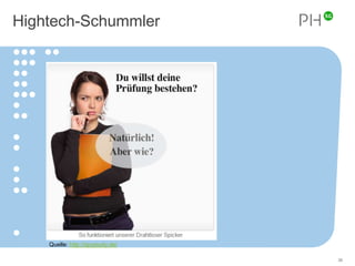 Hightech-Schummler 
38 
Quelle: http://spystudy.de/ 
 