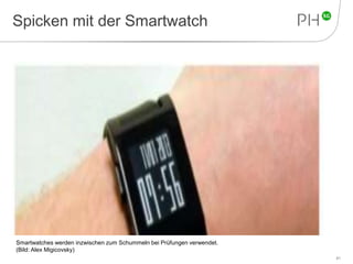Spicken mit der Smartwatch 
41 
Smartwatches werden inzwischen zum Schummeln bei Prüfungen verwendet. 
(Bild: Alex Migicovsky) 
 