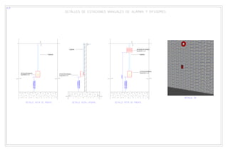 TUBERIA
1.15(MINIMO)
1.50(MAXIMO)
TUBERIA
ESTACION MANUAL
CAJETIN 4" x 2"
1.15(MINIMO)
1.50(MAXIMO)
TUBERIA
ESTACION MANUAL
CAJETIN 4" x 2"
1.15(MINIMO)
1.50(MAXIMO)
DIFUSOR DE SONIDO
CAJETIN 4" x 4"
2.30m
ESTACION MANUAL
CAJETIN 4" x 2"
 